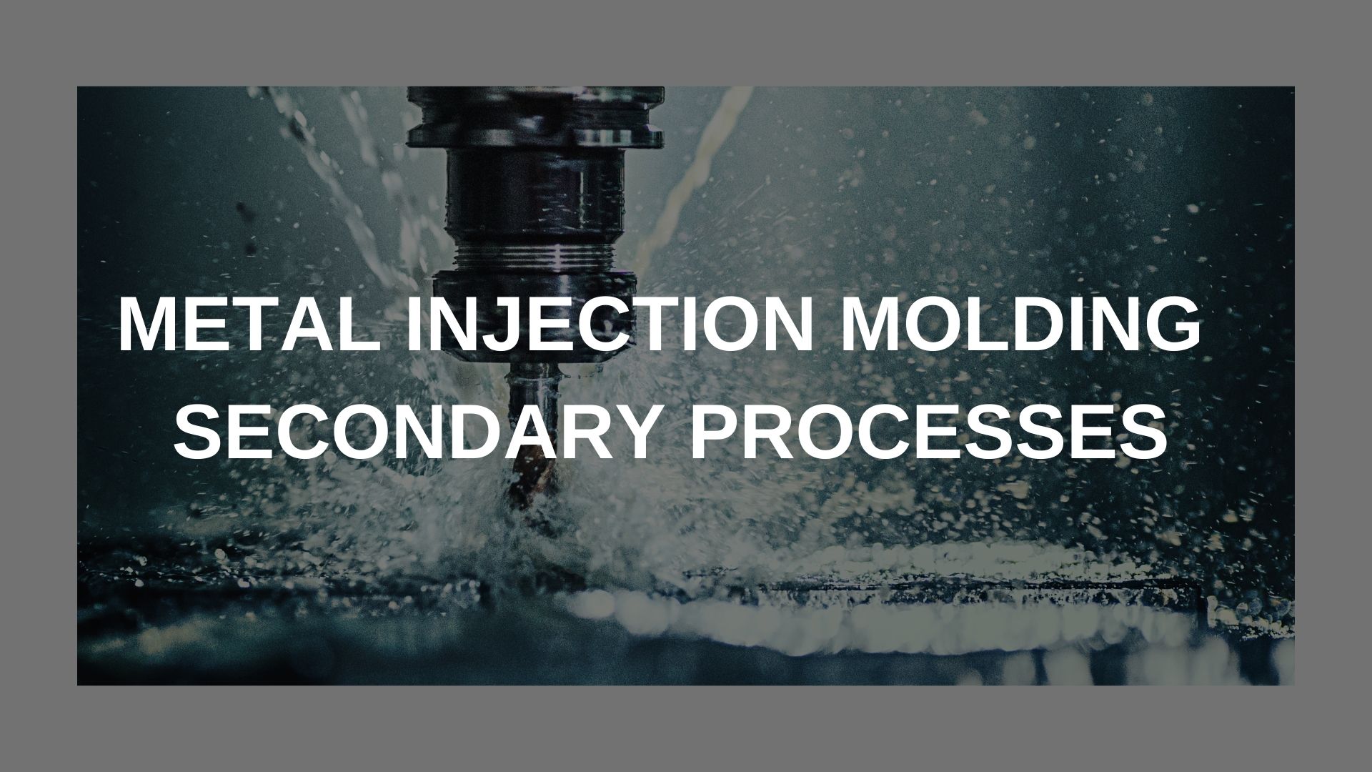 MIM Secondary PROCESSES